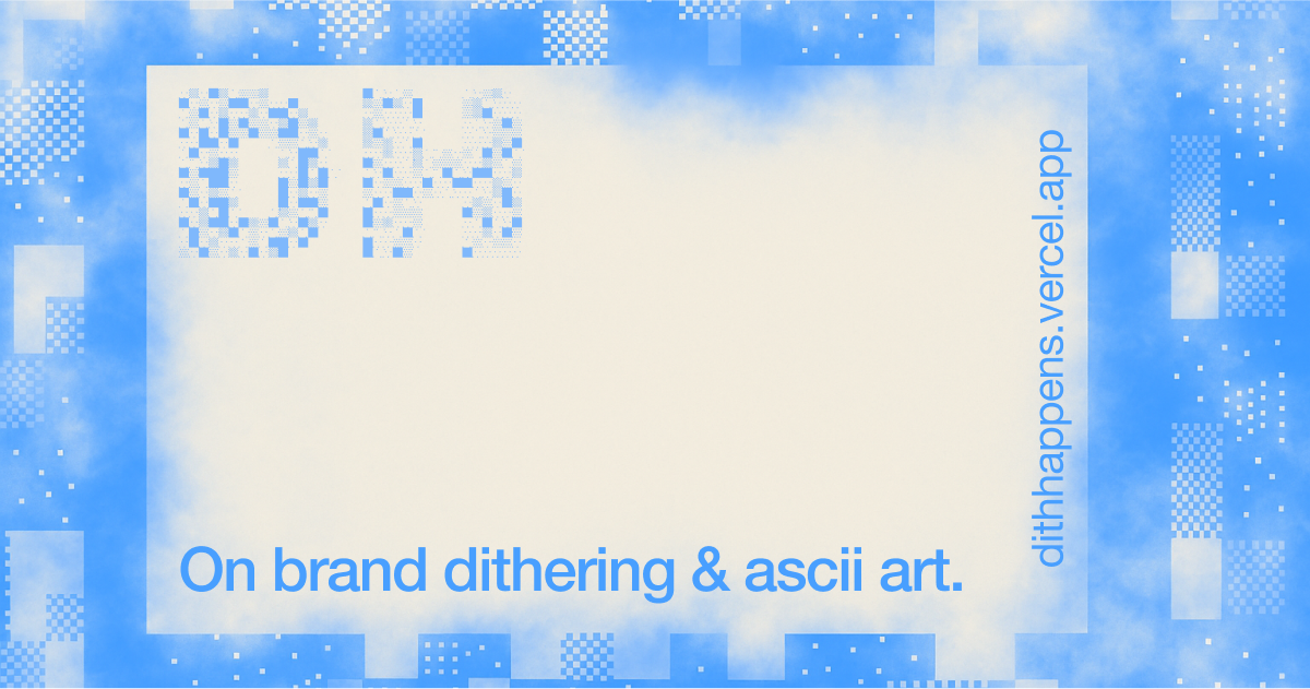 dith happens - On brand dithering & ASCII art